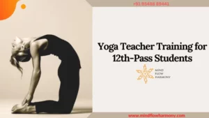 Read more about the article Elevate Your Career: The Ultimate Guide to Yoga Teacher Training After 12th