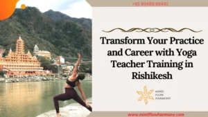 Read more about the article Transform Your Practice and Career with Yoga Teacher Training in Rishikesh