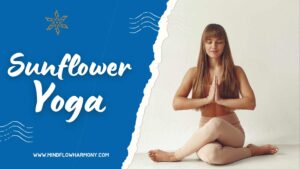 Read more about the article What is a Sunflower Yoga Pose? How To Do Sunflower Yoga Pose, Benefits of Doing