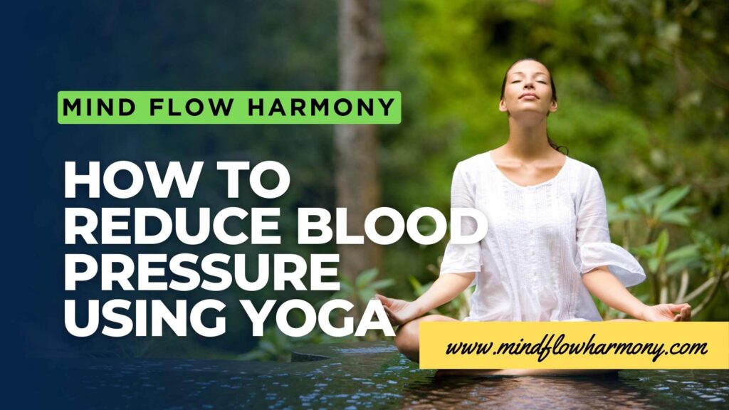 How to Reduce Blood Pressure Using Yoga