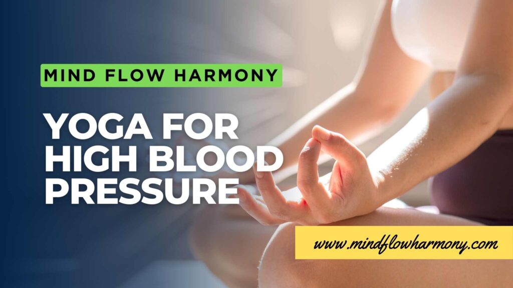 Read more about the article Yoga for High Blood Pressure: A Comprehensive Guide to Poses and Practices