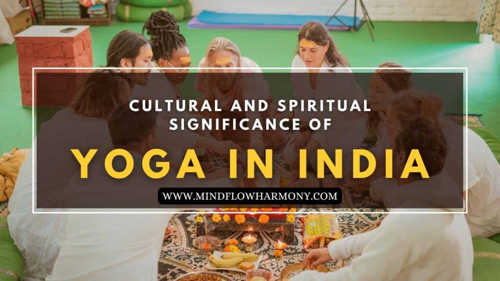 cultural and spiritual significance of yoga in India