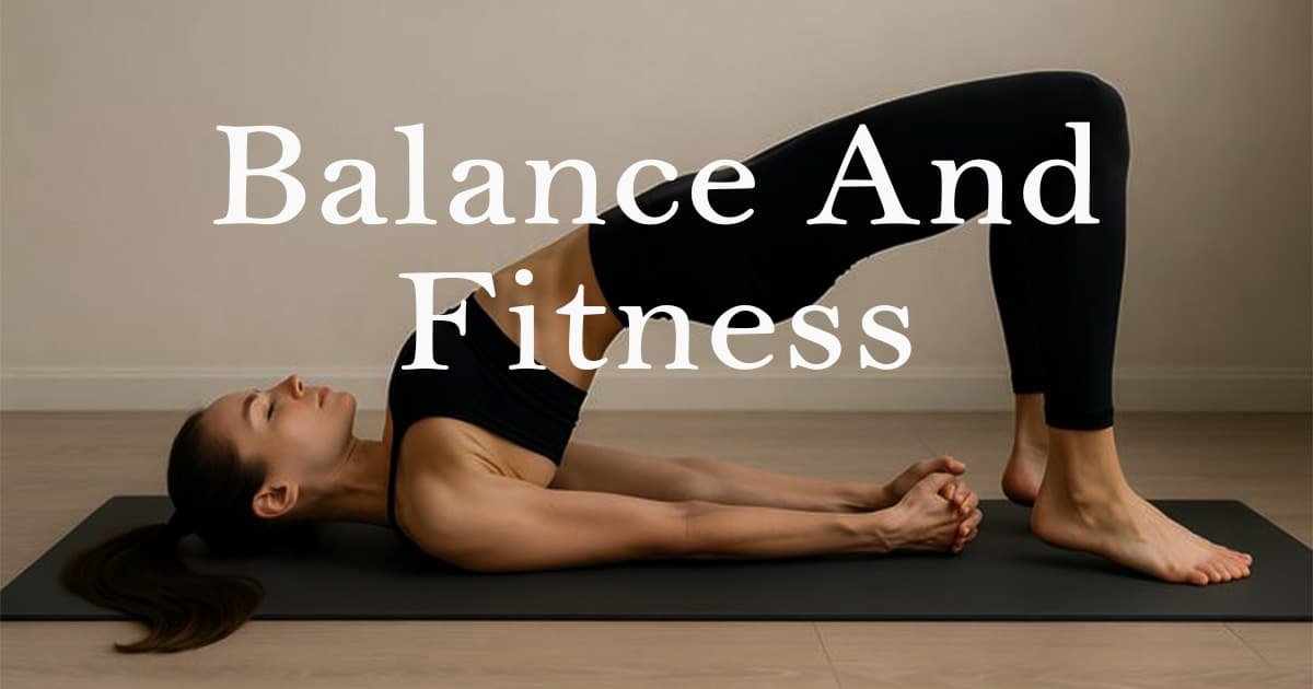 You are currently viewing Balance and Fitness With Yoga