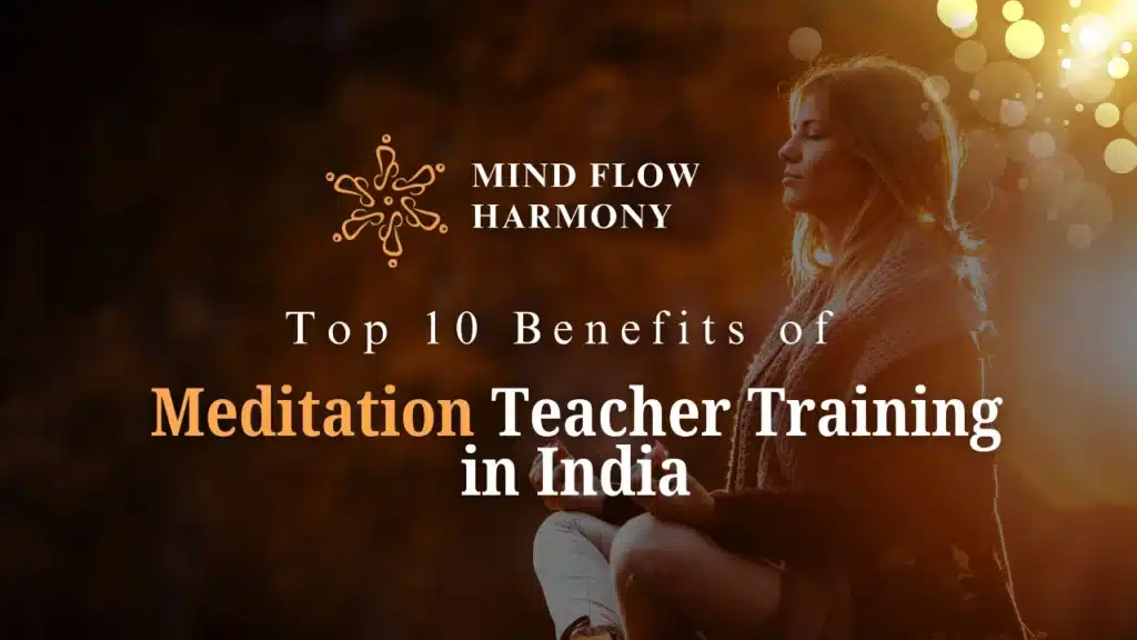 Read more about the article Best Top 10 Benefits of Meditation Teacher Training in India